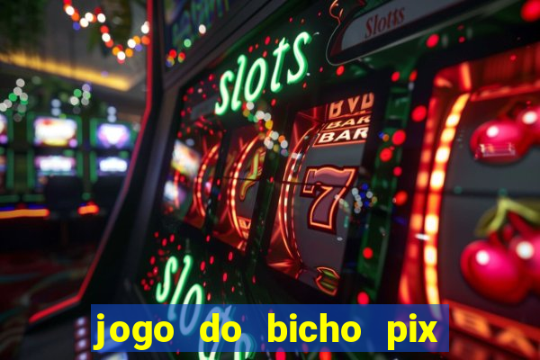 jogo do bicho pix da sorte